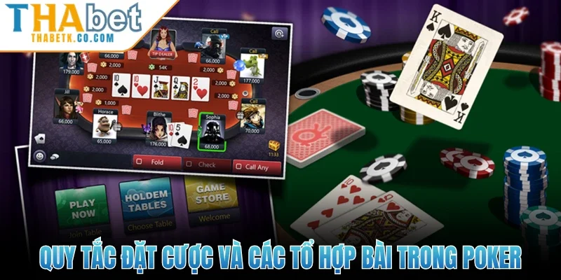 Poker - Đấu Trường Trí Tuệ Với Những Vòng Cược Đầy Kịch Tính 1 Quy tắc đặt cược và các tổ hợp bài trong Poker