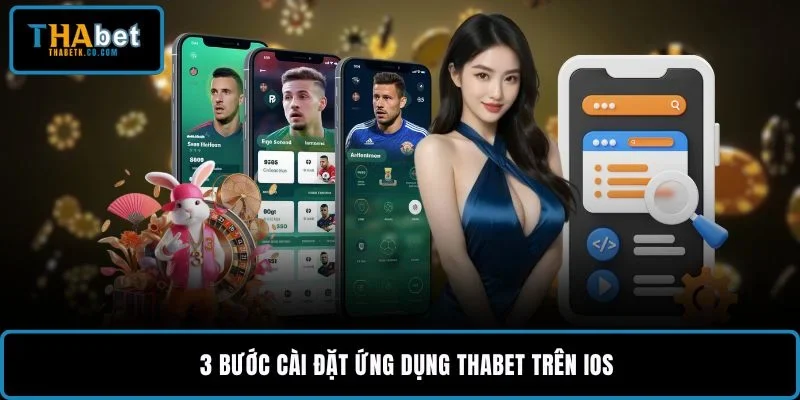 3 bước cài đặt ứng dụng THABET trên iOS