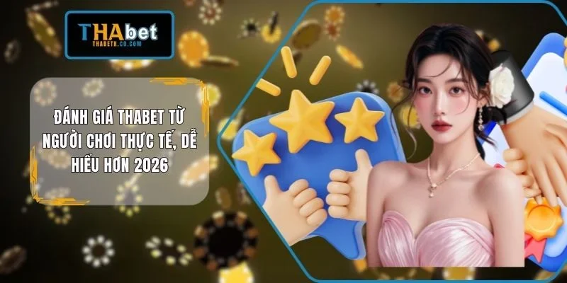 Đánh giá THABET từ người chơi